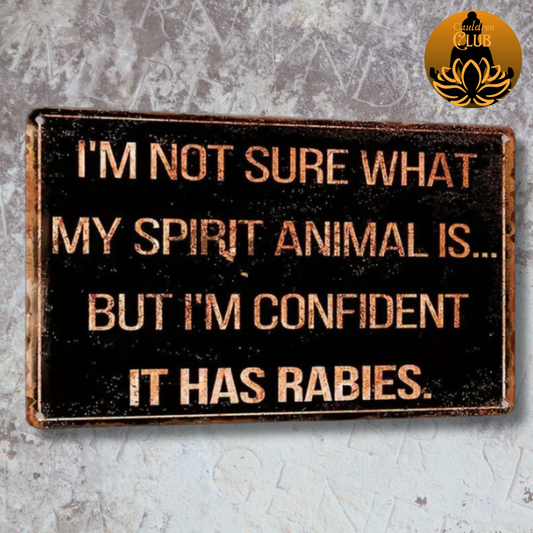 Funny Spirit Animal Metal Sign